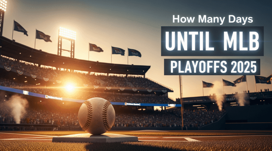 How Many Days Until MLB Playoffs 2025 Starts? Your Complete Countdown Guide