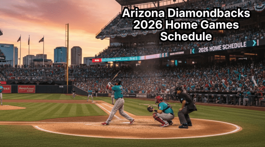 Arizona Diamondbacks 2026 Home Games Schedule: Complete Guide