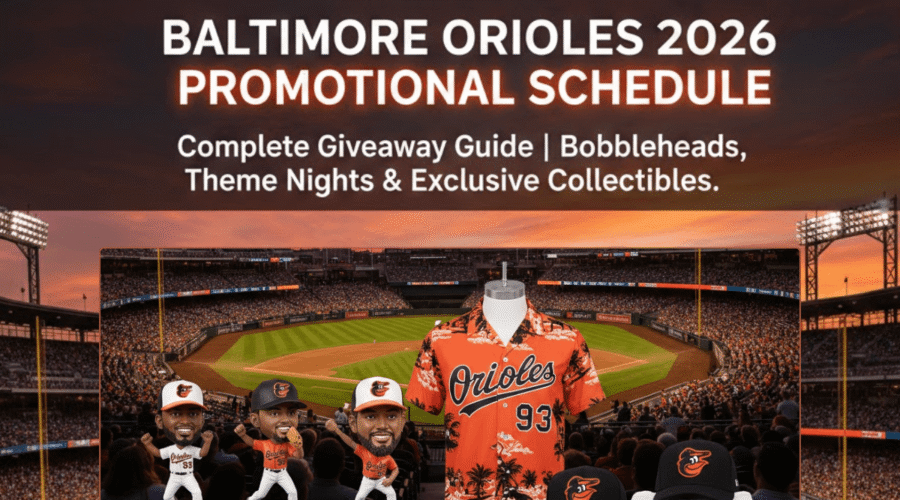 Baltimore Orioles 2026 Promotional Schedule: Giveaways, Theme Nights & Must-Have Collectibles