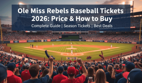 Ole Miss Rebels Baseball Tickets 2026 Price & Purchase Guide