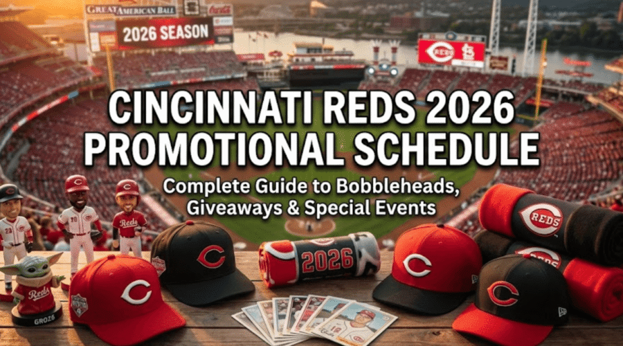 Cincinnati Reds 2026 Promotional Schedule:  Bobbleheads, Giveaways & Special Events