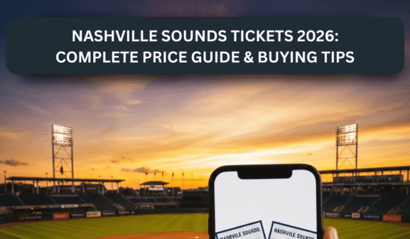 Nashville Sounds 2026 Tickets: Price & How to Buy