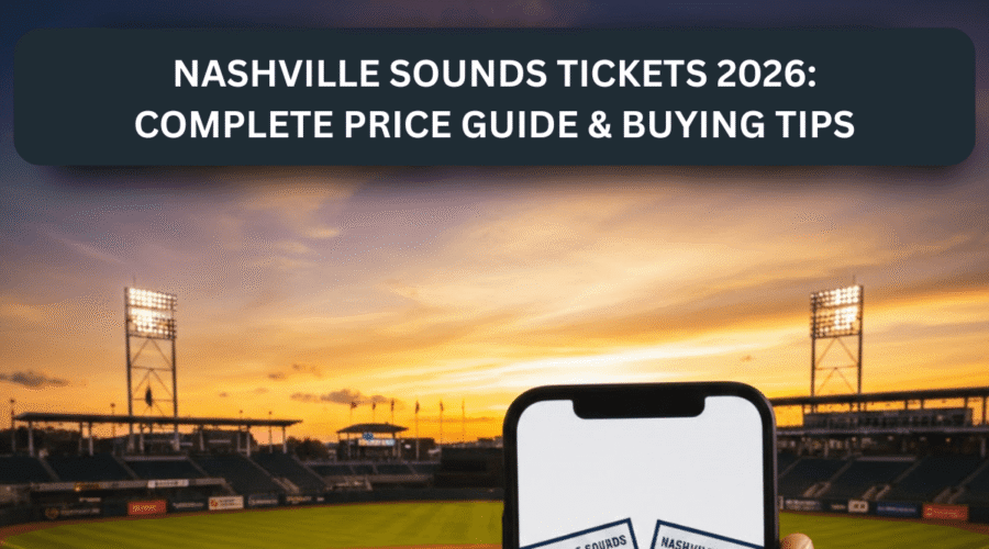 Nashville Sounds 2026 Tickets: Price & How to Buy
