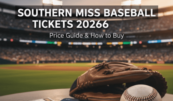 Southern Miss Baseball Tickets 2026: Price & How to Buy