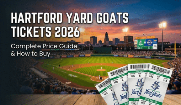 Hartford Yard Goats Tickets 2026: Price & How to Buy